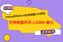 Ysense的Referral在线调查CPA项目，可持续盈利月入5000+美元，适合新手-创业网